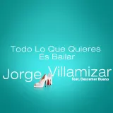 caratula de Todo Lo Que Quieres Es Bailar (feat. Descemer Bueno)