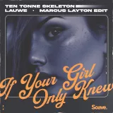 caratula de If Your Girl Only Knew (Marcus Layton Edit)
